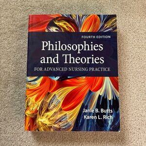 Philosophies And Theories For Advanced Nursing Practice By Butts, 4th Edition